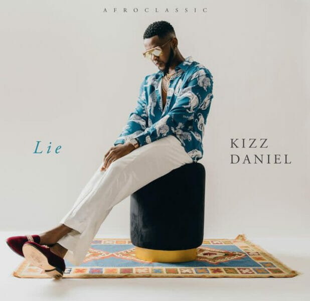 Kizz Daniel's Lie single